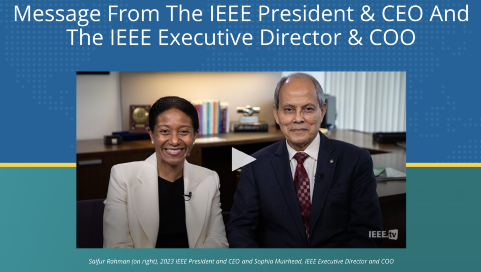 Message from Saifur Rahman, IEEE President & CEO and Sophia Muirhead, IEEE Executive Director & COO